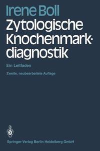 Zytologische Knochenmarkdiagnostik di Irene Boll edito da Springer Berlin Heidelberg