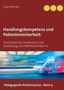 Handlungskompetenz und  Patientensicherheit di Jörg Holländer edito da Books on Demand