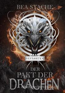 Der Pakt der Drachen - Gefährten di Bea Stache edito da Books on Demand