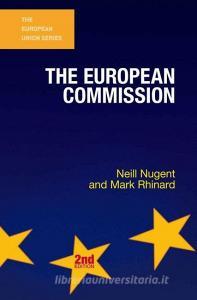 The European Commission di Neill Nugent, Mark Rhinard edito da Macmillan Education UK