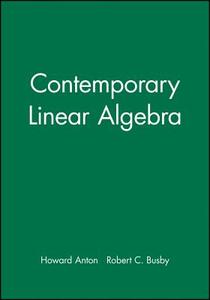 Contemporary Linear Algebra, Student Solutions Manual di Howard Anton, Robert Dr Busby, Conley Maria Anton edito da John Wiley & Sons