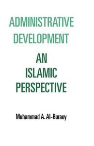Administrative Development di Muhammad Al-Buraey edito da Kegan Paul