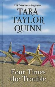 Four Times the Trouble di Tara Taylor Quinn edito da Thorndike Press