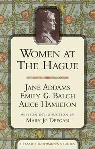Women at the Hague di Jane Addams, Emily G. Balch, Alice Hamilton edito da Prometheus Books