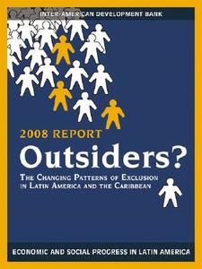 Outsiders? The Changing Patterns of Exclusion in Latin America and the Caribbean, Economic and Social Progress in Latin  di Gustavo Marquez edito da Harvard University Press