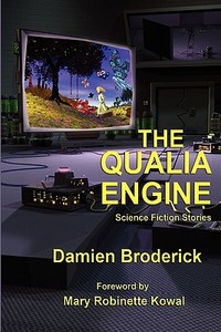 The Qualia Engine di Damien Broderick edito da FANTASTIC BOOKS INC