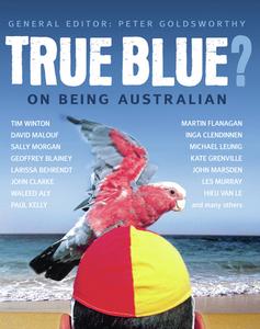 True Blue?: On Being Australian edito da ALLEN & UNWIN