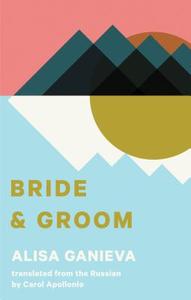 Bride and Groom di Alisa Ganieva edito da Deep Vellum Publishing