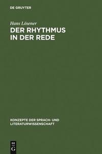Der Rhythmus in der Rede di Hans Lösener edito da De Gruyter