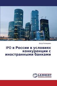 IPO v Rossii v usloviyakh konkurentsii s inostrannymi bankami di Artur Kalandzhan edito da LAP Lambert Academic Publishing