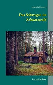 Das Schweigen im Schwarzwald di Manuela Kusterer edito da Books on Demand