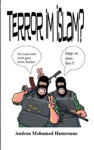 Terror im Islam? di Andrea Mohamed Hamroune edito da Books on Demand