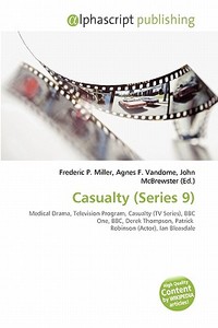 Casualty (series 9) edito da Alphascript Publishing