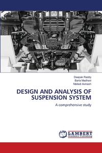 DESIGN AND ANALYSIS OF SUSPENSION SYSTEM di Deepak Reddy, Barla Madhavi, Malladi Avinash edito da LAP LAMBERT Academic Publishing