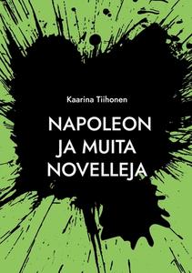 Napoleon di Kaarina Tiihonen edito da Books on Demand
