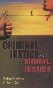 Criminal Justice and Moral Issues di Robert F. Meier, Gilbert Geis edito da OXFORD UNIV PR