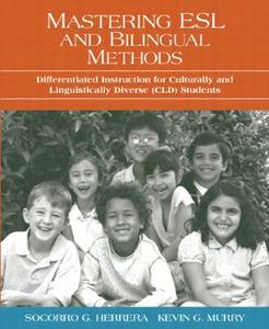 Mastering Esl And Bilingual Methods di Socorro G. Herrera, Kevin G. Murry edito da Pearson Education (us)