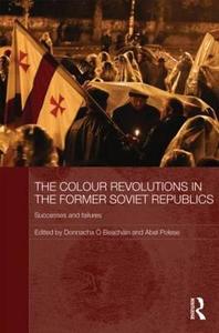 The Colour Revolutions in the Former Soviet Republics edito da Taylor & Francis Ltd