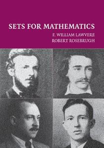 Sets for Mathematics di W. Lawvere, F. W. Lawvere, Robert Rosebrugh edito da Cambridge University Press