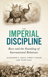 The Imperial Discipline di Alexander E Davis, Vineet Thakur, Peter Vale edito da Pluto Press