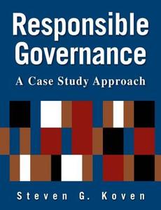 Responsible Governance: A Case Study Approach di Steven G. Koven edito da Taylor & Francis Ltd