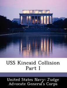 Uss Kincaid Collision Part I edito da Bibliogov