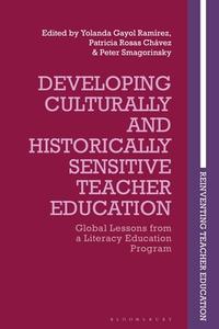 Developing Culturally and Historically Sensitive Teacher Education: Global Lessons from a Literacy Education Program edito da BLOOMSBURY ACADEMIC