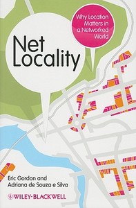 Net Locality di Eric Gordon, Adriana de Souza e Silva edito da John Wiley and Sons Ltd