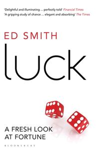 Luck di Ed Smith edito da Bloomsbury Publishing PLC
