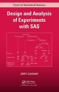 Design and Analysis of Experiments with SAS di John Lawson edito da Taylor & Francis Ltd