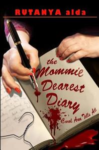 The Mommie Dearest Diary: Carol Ann Tells All di Rutanya Alda edito da Createspace