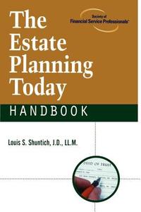 The Estate Planning Today Handbook di Louis S. Shuntich edito da MARKETPLACE BOOKS