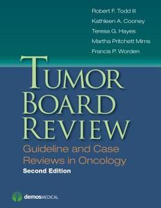 Tumor Board Review, Second Edition: Guideline and Case Reviews in Oncology edito da DEMOS HEALTH