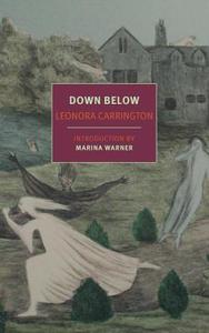 Down Below di Leonora Carrington, Marina Warner edito da The New York Review of Books, Inc
