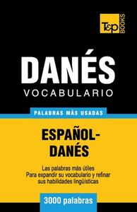 Vocabulario Espanol-Danes - 3000 Palabras Mas Usadas di Andrey Taranov edito da T&p Books