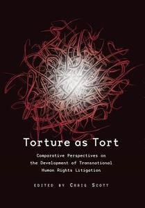 Torture as Tort: Comparative Perspectives on the Development of Transnational Human Rights Litigation edito da IRISH ACADEMIC PR