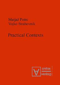 Practical Contexts di Matjaz Potrc, Vojko Strahovnik edito da De Gruyter