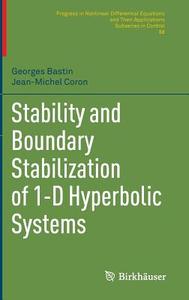 Stability and Boundary Stabilization of 1-D Hyperbolic Systems di Georges Bastin, Jean-Michel Coron edito da Springer-Verlag GmbH