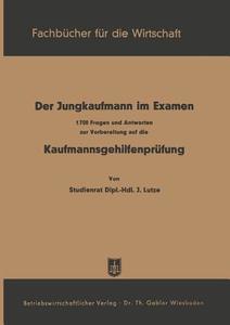 Der Jungkaufmann Im Examen di Johannes Lutze edito da Gabler Verlag