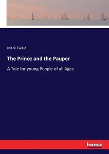 The Prince and the Pauper di Mark Twain edito da hansebooks