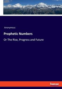 Prophetic Numbers di Anonymous edito da hansebooks