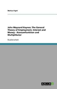 John Maynard Keynes di Markus Figiel edito da Grin Publishing