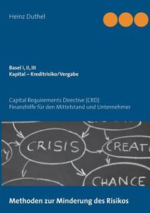 Basel I, II, III - Kapital - Kreditrisiko/Kreditvergabe di Heinz Duthel edito da Books on Demand