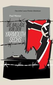 Die Ballade von den Yarmouth Sechs di Paul Werner edito da TWENTYSIX