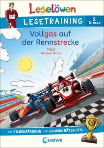 Leselöwen Lesetraining 2. Klasse - Vollgas auf der Rennstrecke di Thilo edito da Loewe Verlag GmbH