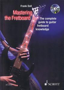 Mastering The Fretboard di FRANK DOLL edito da Schott & Co