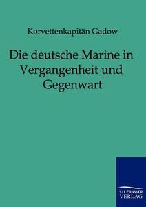 Die Deutsche Marine in Vergangenheit Und Gegenwart edito da Salzwasser-Verlag Gmbh
