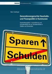 Generationengerechte Haushalts- und Finanzpolitik in Kommunen di Marc Gnädinger edito da Driesen, Dr. H. H. Verlag