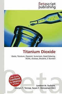 Titanium Dioxide edito da Betascript Publishing