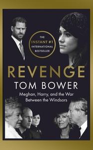 Revenge: Meghan, Harry, and the War Between the Windsors di Tom Bower edito da BLACKSTONE PUB